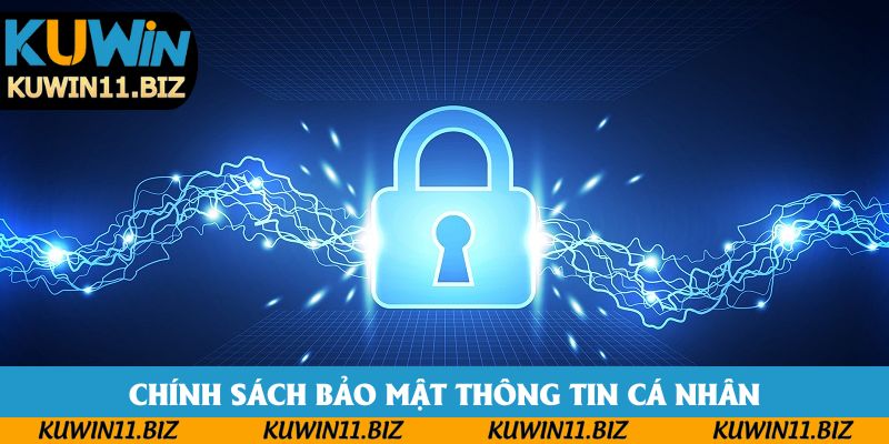 Chính sách bảo mật mọi thông tin cá nhân an toàn Chính sách bảo mật mọi thông tin cá nhân an toàn