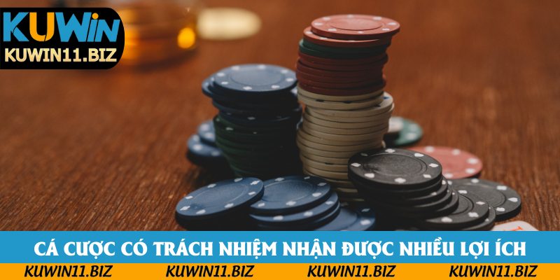 Cá cược có trách nhiệm nhận được nhiều lợi ích Cá cược có trách nhiệm nhận được nhiều lợi ích