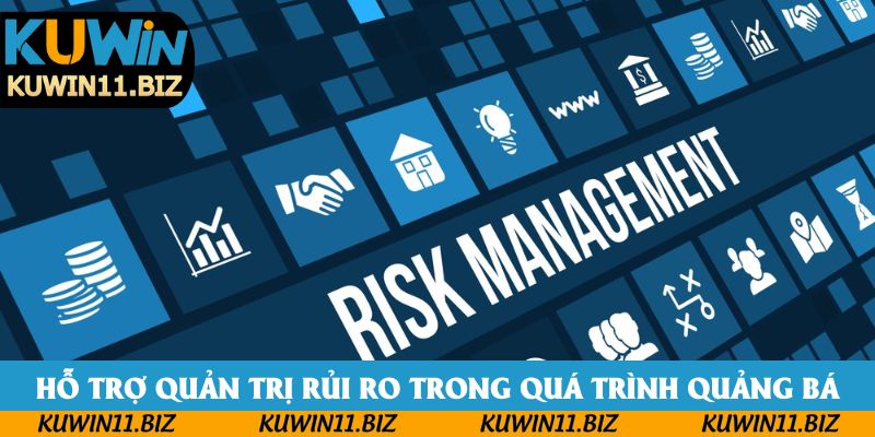 Hỗ trợ quản trị rủi ro trong quá trình quảng bá Hỗ trợ quản trị rủi ro trong quá trình quảng bá
