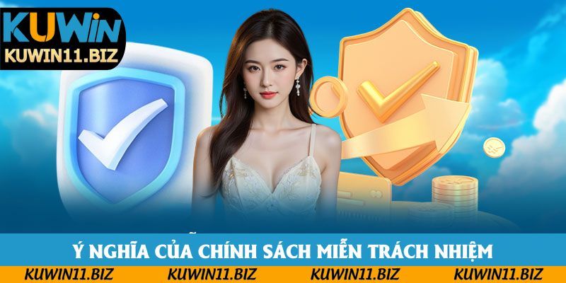 Ý nghĩa của chính sách miễn trách nhiệm của hệ thống nhà cái Kuwin Ý nghĩa của chính sách miễn trách nhiệm của hệ thống nhà cái Kuwin