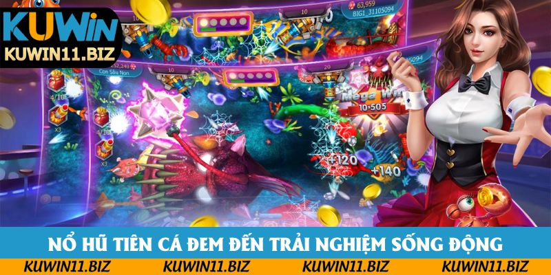 Nổ hũ tiên cá đem đến trải nghiệm sống động