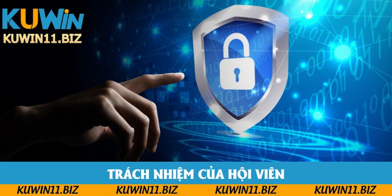 Trách nhiệm của thành viên khi tham gia vào KUWIN Trách nhiệm của thành viên khi tham gia vào KUWIN