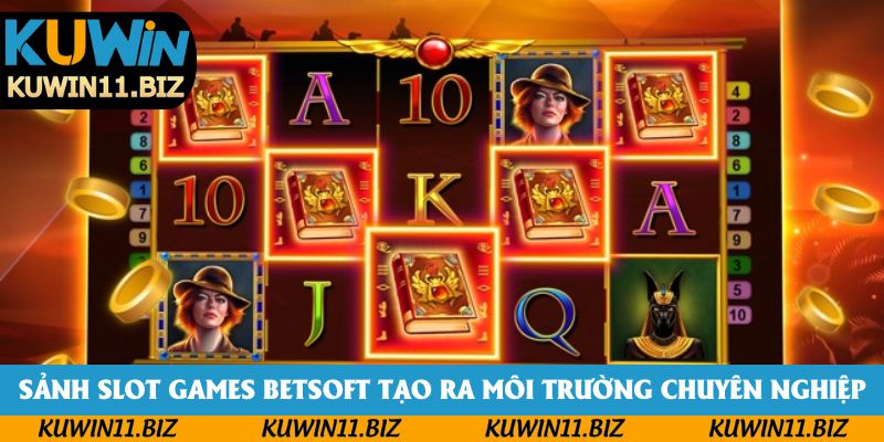 Sảnh slot games Betsoft tạo ra môi trường cá cược chuyên nghiệp Sảnh slot games Betsoft tạo ra môi trường cá cược chuyên nghiệp