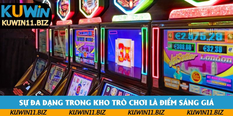Sự đa dạng trong kho trò chơi là điểm sáng giá Sự đa dạng trong kho trò chơi là điểm sáng giá