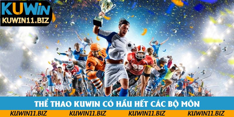 Thể thao kuwin có hầu hết các bộ môn Thể thao kuwin có hầu hết các bộ môn
